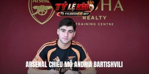 Arsenal chiêu mộ Andria Bartishvili