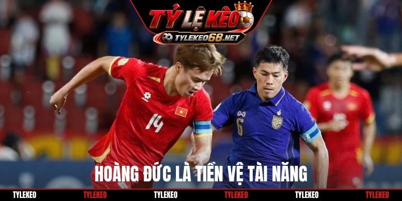 Hoàng Đức là tiền vệ tài năng