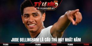 Jude Bellingham là Cầu thủ hay nhất năm