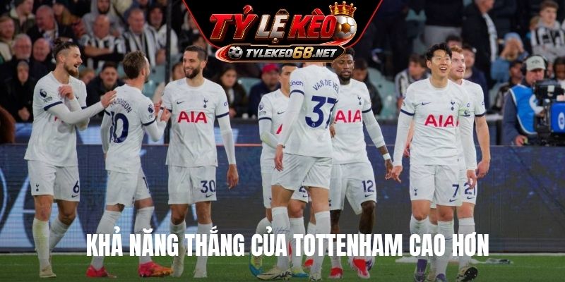 Khả năng thắng của Tottenham cao hơn