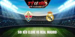 Soi Kèo Elche Vs Real Madrid 021H30 Ngày 16/9, La Liga
