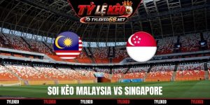 Soi Kèo Malaysia Vs Singapore 18H30 01/10, FIFA ASEAN Cup