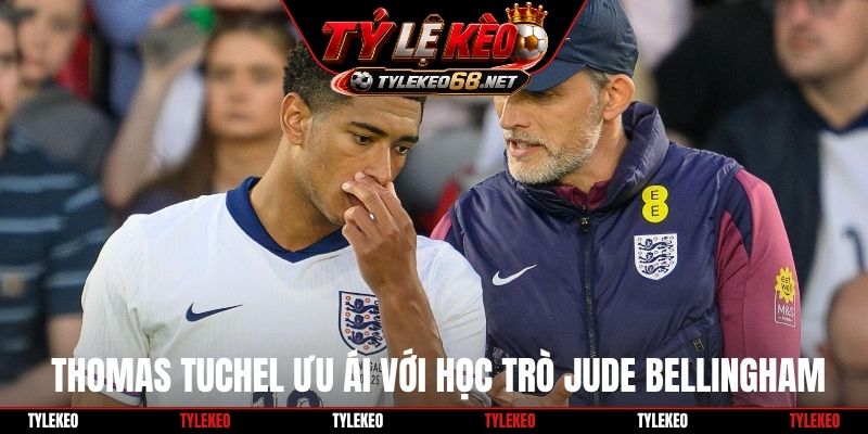 Thomas Tuchel ưu ái với học trò Jude Bellingham